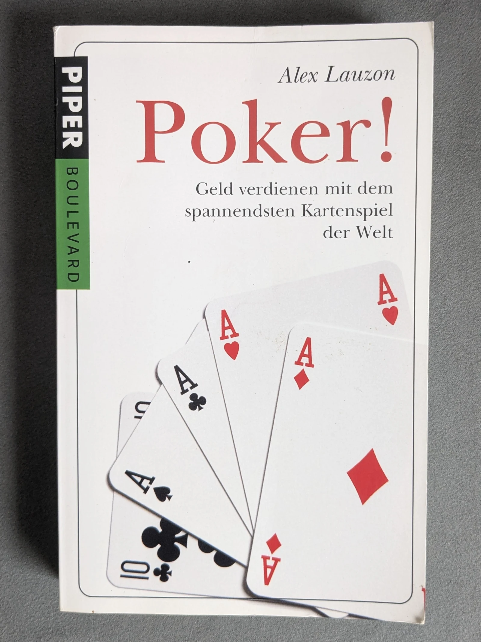 Poker - Geld verdienen mit dem spannendsten Kartenspiel der Welt -Alex Lauzon